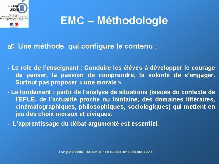 EMC – Méthodologie Une méthode qui configure le contenu : - Le rôle de