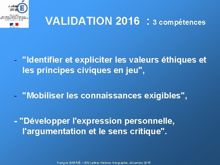 VALIDATION 2016 : 3 compétences - "Identifier et expliciter les valeurs éthiques et les