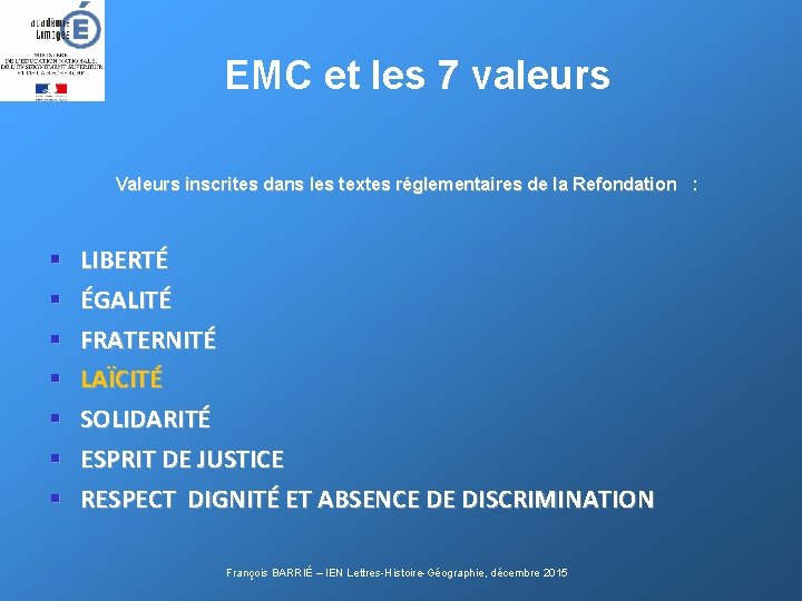 EMC et les 7 valeurs Valeurs inscrites dans les textes réglementaires de la Refondation