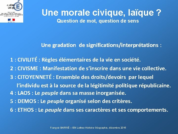 Une morale civique, laïque ? Question de mot, question de sens Une gradation de