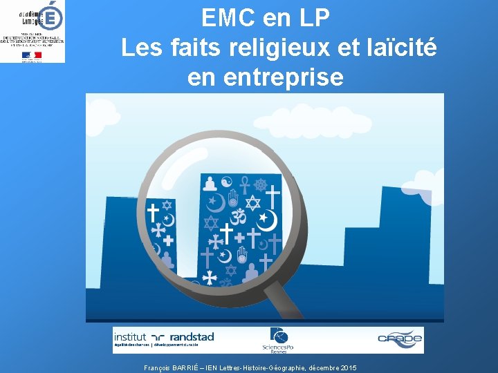  EMC en LP Les faits religieux et laïcité en entreprise François BARRIÉ –