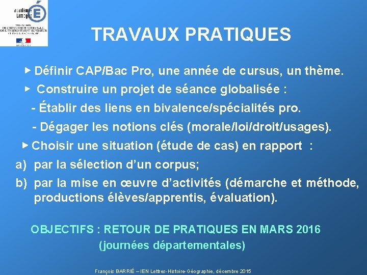 TRAVAUX PRATIQUES ▶ Définir CAP/Bac Pro, une année de cursus, un thème. ▶ Construire