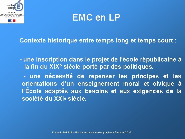 EMC en LP Contexte historique entre temps long et temps court : - une