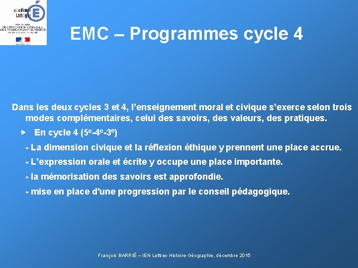 EMC – Programmes cycle 4 Dans les deux cycles 3 et 4, l’enseignement moral