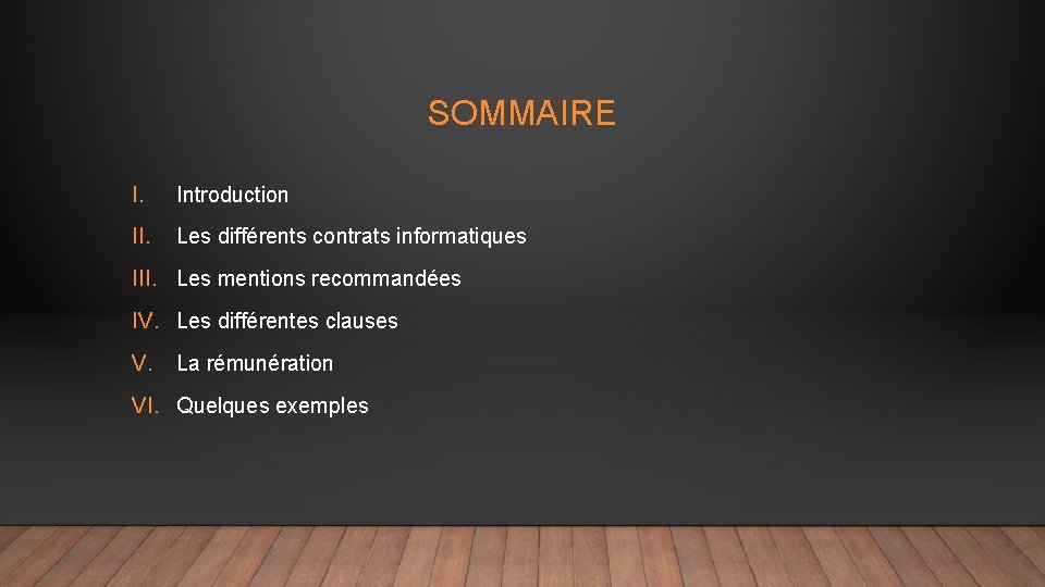 SOMMAIRE I. Introduction II. Les différents contrats informatiques III. Les mentions recommandées IV. Les