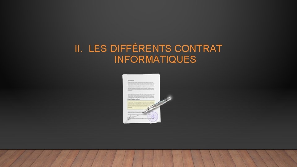 II. LES DIFFÉRENTS CONTRAT INFORMATIQUES 