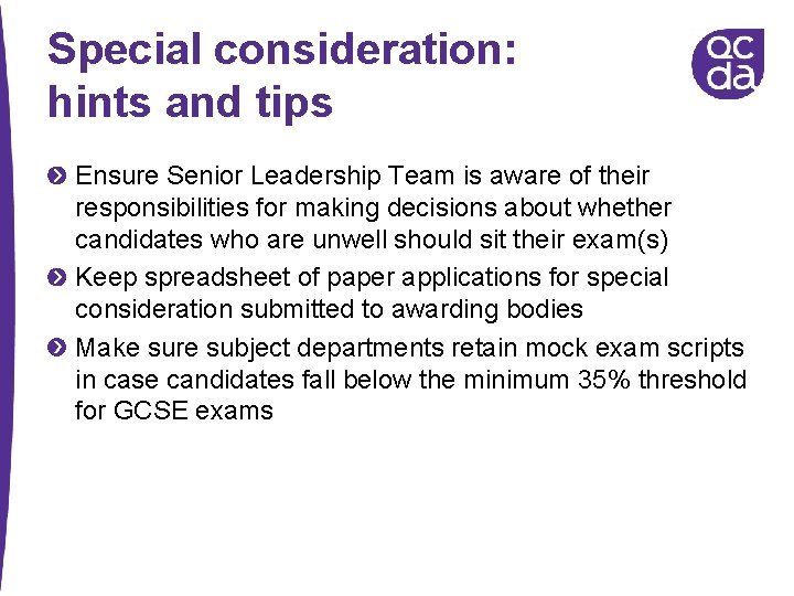 Special consideration: hints and tips Ensure Senior Leadership Team is aware of their responsibilities