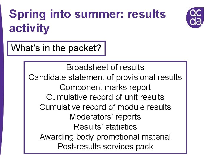 Spring into summer: results activity What’s in the packet? Broadsheet of results Candidate statement