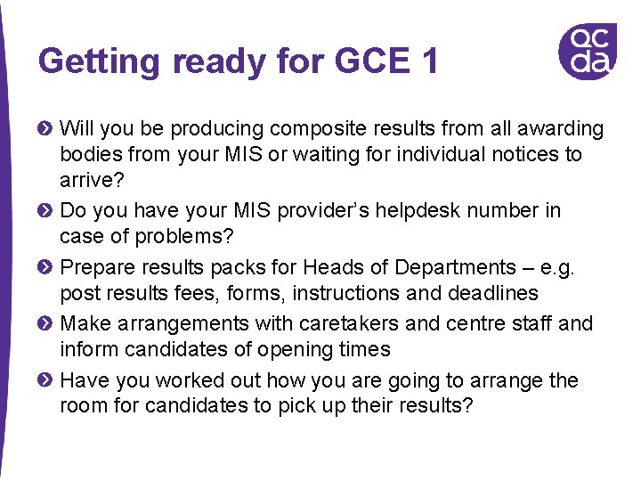 Getting ready for GCE 1 Will you be producing composite results from all awarding