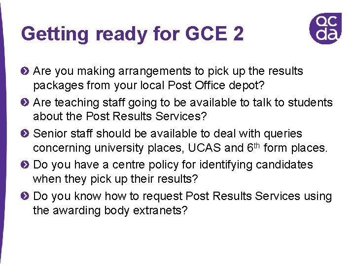 Getting ready for GCE 2 Are you making arrangements to pick up the results