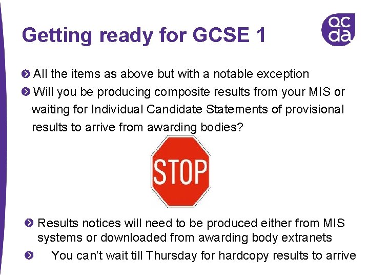 Getting ready for GCSE 1 All the items as above but with a notable