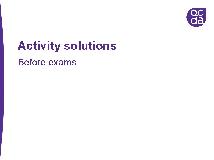Activity solutions Before exams 