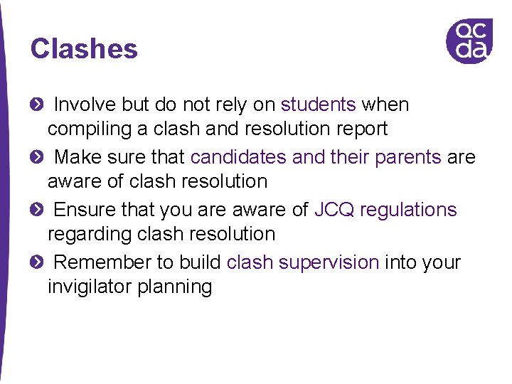 Clashes Involve but do not rely on students when compiling a clash and resolution