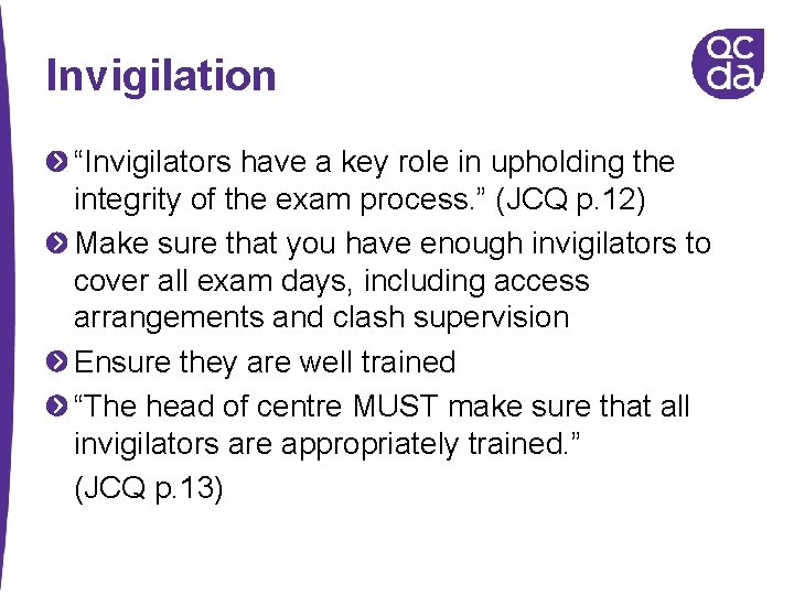Invigilation “Invigilators have a key role in upholding the integrity of the exam process.