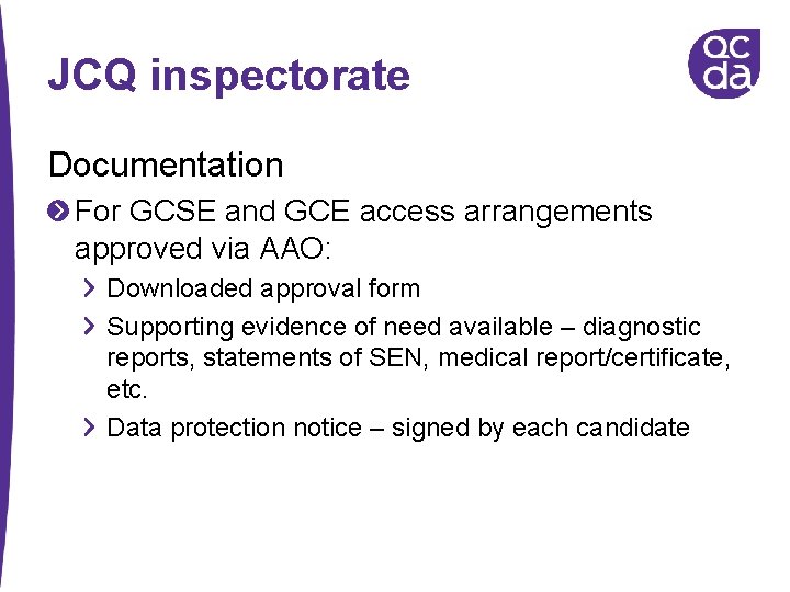JCQ inspectorate Documentation For GCSE and GCE access arrangements approved via AAO: Downloaded approval