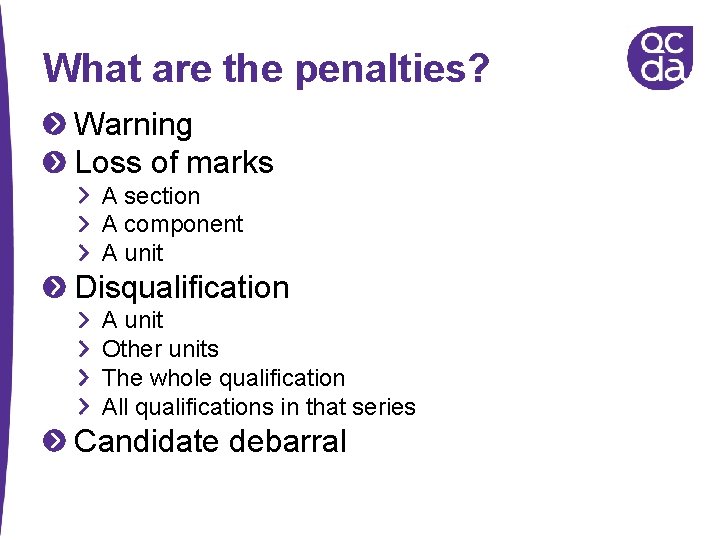 What are the penalties? Warning Loss of marks A section A component A unit