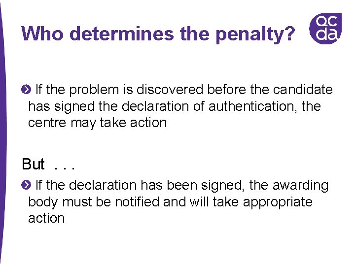 Who determines the penalty? If the problem is discovered before the candidate has signed