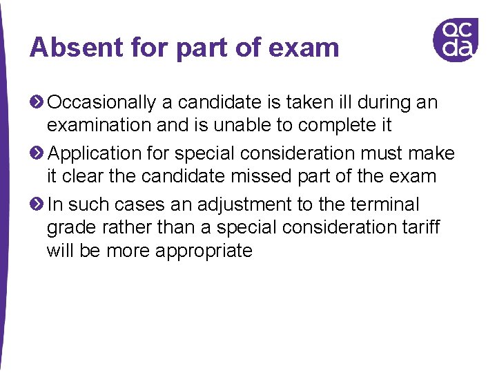 Absent for part of exam Occasionally a candidate is taken ill during an examination