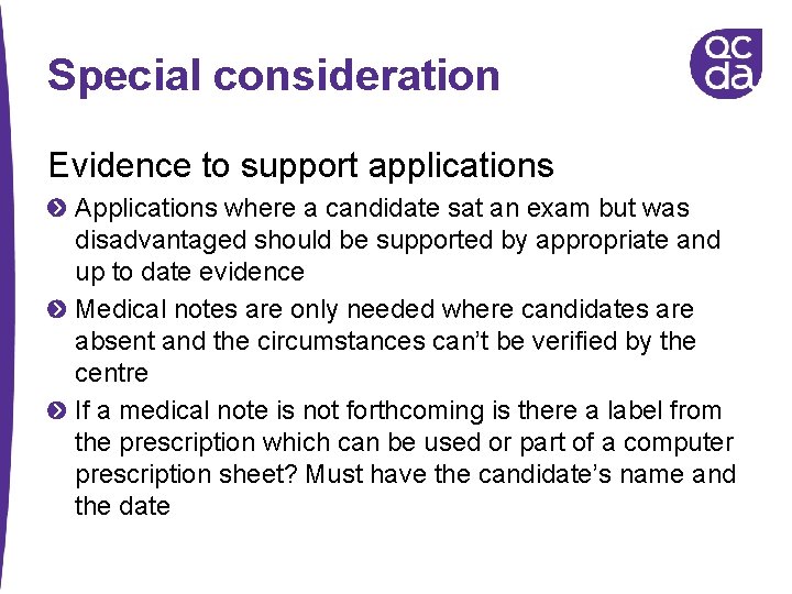 Special consideration Evidence to support applications Applications where a candidate sat an exam but