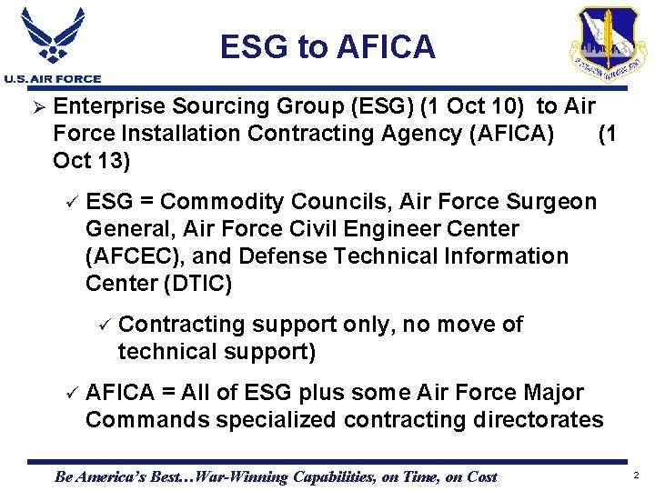 ESG to AFICA Ø Enterprise Sourcing Group (ESG) (1 Oct 10) to Air Force ESG to AFICA Ø Enterprise Sourcing Group (ESG) (1 Oct 10) to Air Force