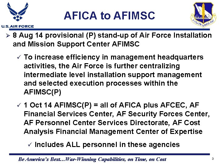AFICA to AFIMSC Ø 8 Aug 14 provisional (P) stand-up of Air Force Installation AFICA to AFIMSC Ø 8 Aug 14 provisional (P) stand-up of Air Force Installation