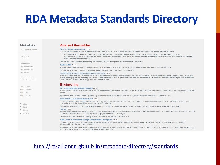 RDA Metadata Standards Directory http: //rd-alliance. github. io/metadata-directory/standards 