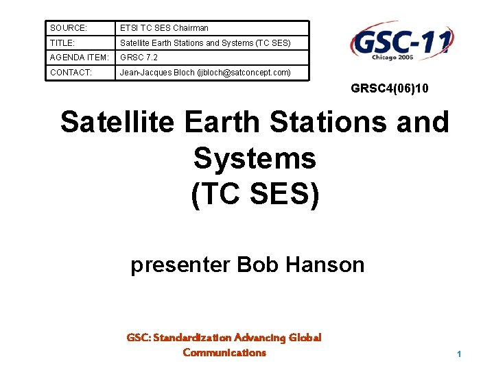 SOURCE: ETSI TC SES Chairman TITLE: Satellite Earth Stations and Systems (TC SES) AGENDA