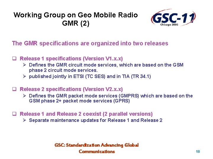 Working Group on Geo Mobile Radio GMR (2) The GMR specifications are organized into