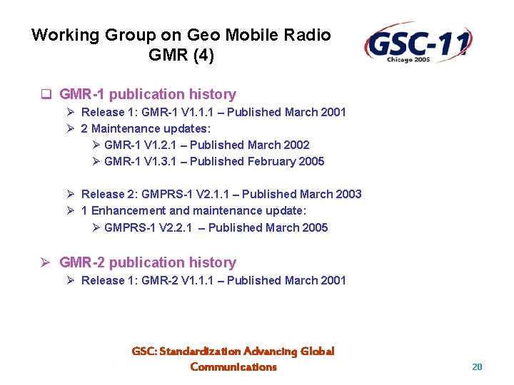 Working Group on Geo Mobile Radio GMR (4) q GMR-1 publication history Ø Release