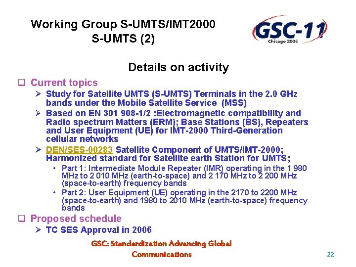 Working Group S-UMTS/IMT 2000 S-UMTS (2) Details on activity q Current topics Ø Study