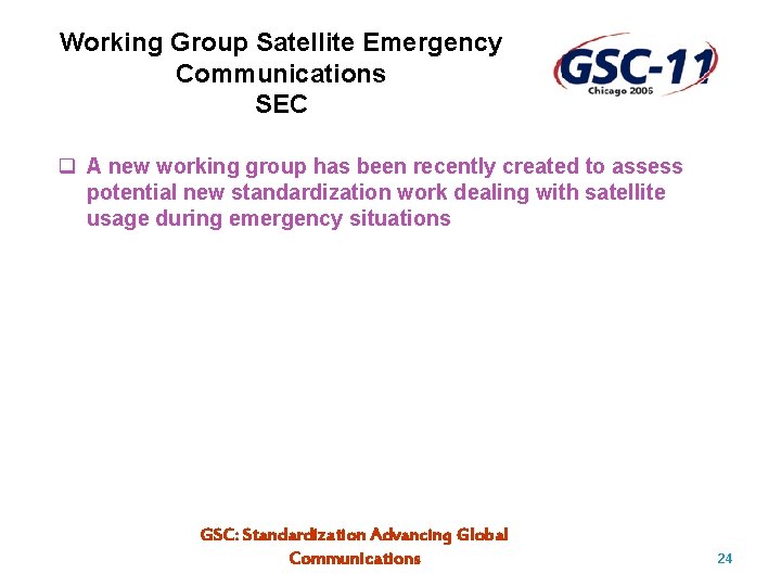 Working Group Satellite Emergency Communications SEC q A new working group has been recently