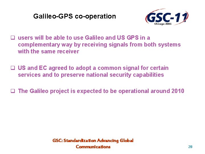 Galileo-GPS co-operation q users will be able to use Galileo and US GPS in