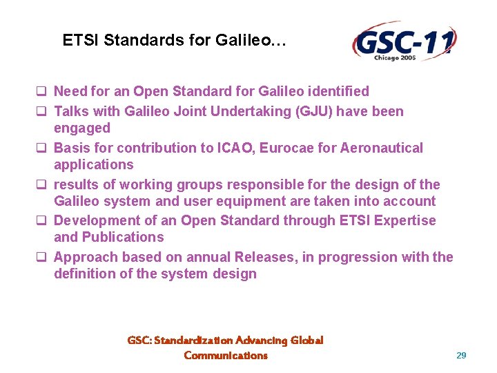 ETSI Standards for Galileo… q Need for an Open Standard for Galileo identified q