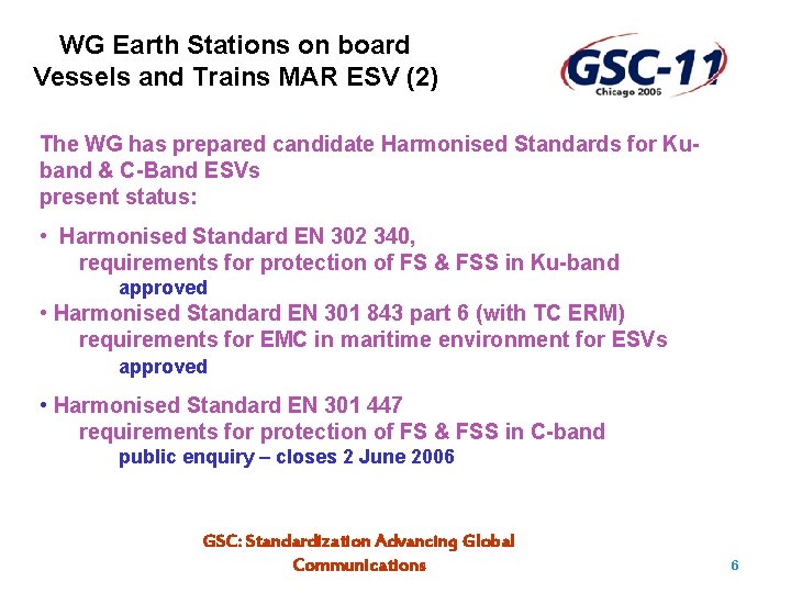 WG Earth Stations on board Vessels and Trains MAR ESV (2) The WG has