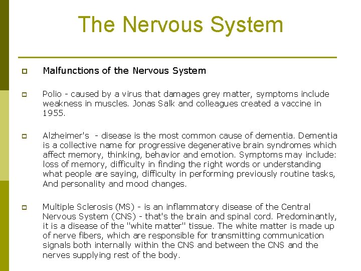 The Nervous System p Malfunctions of the Nervous System p Polio - caused by The Nervous System p Malfunctions of the Nervous System p Polio - caused by