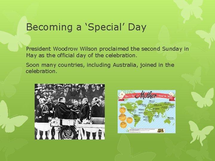 Becoming a ‘Special’ Day President Woodrow Wilson proclaimed the second Sunday in May as Becoming a ‘Special’ Day President Woodrow Wilson proclaimed the second Sunday in May as