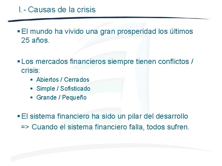 I. - Causas de la crisis § El mundo ha vivido una gran prosperidad