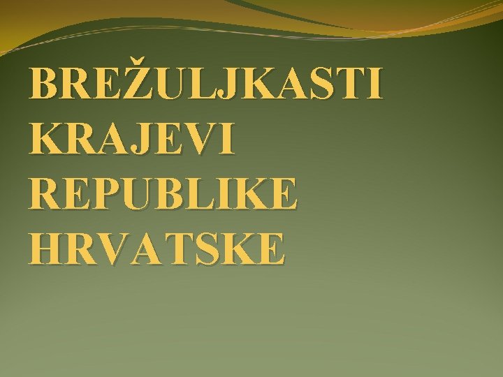 BREŽULJKASTI KRAJEVI REPUBLIKE HRVATSKE 