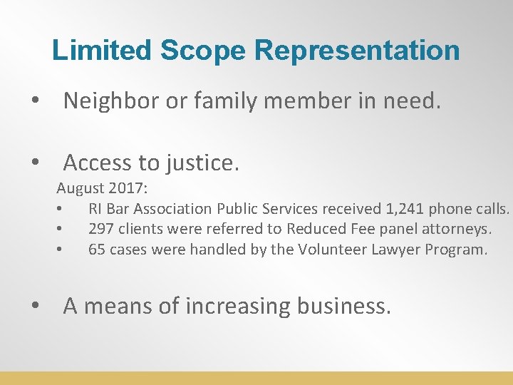Limited Scope Representation • Neighbor or family member in need. • Access to justice.