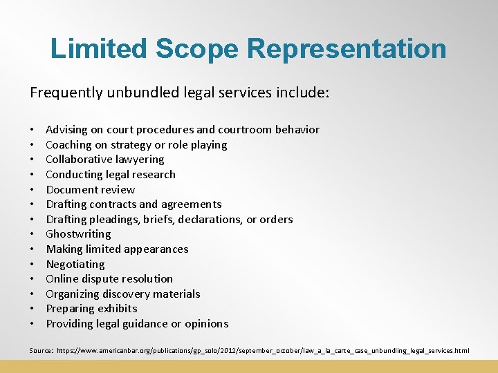 Limited Scope Representation Frequently unbundled legal services include: • • • • Advising on