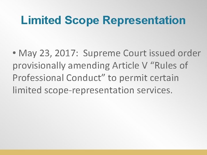 Limited Scope Representation • May 23, 2017: Supreme Court issued order provisionally amending Article