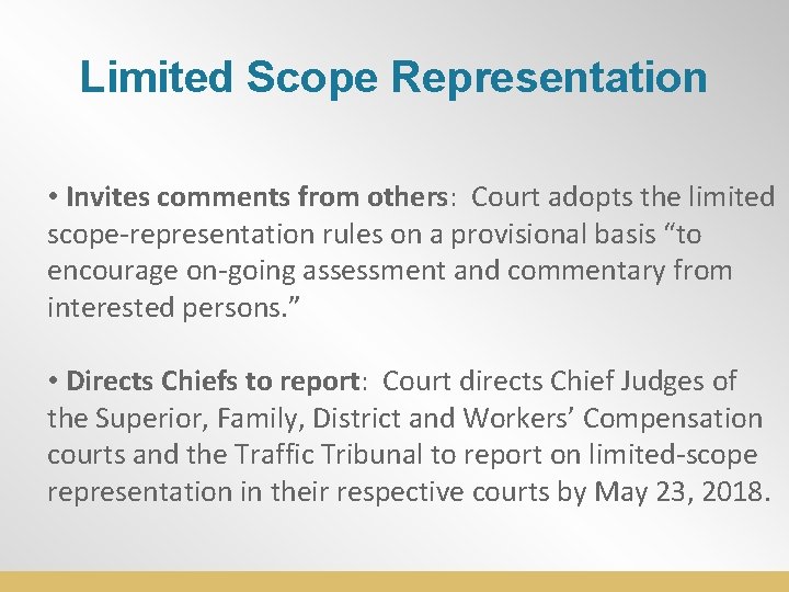 Limited Scope Representation • Invites comments from others: Court adopts the limited scope-representation rules