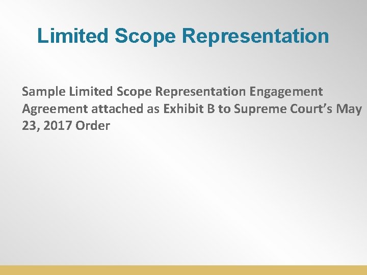Limited Scope Representation Sample Limited Scope Representation Engagement Agreement attached as Exhibit B to