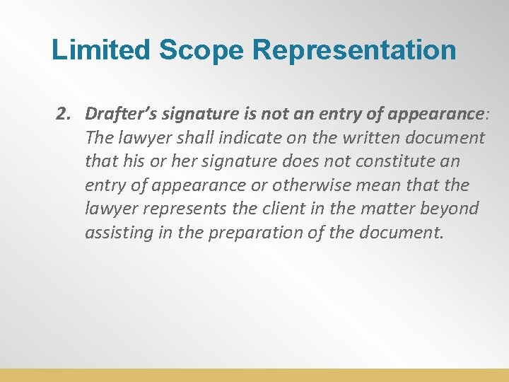 Limited Scope Representation 2. Drafter’s signature is not an entry of appearance: The lawyer