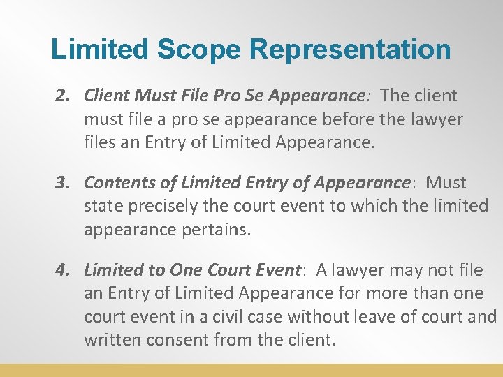 Limited Scope Representation 2. Client Must File Pro Se Appearance: The client must file