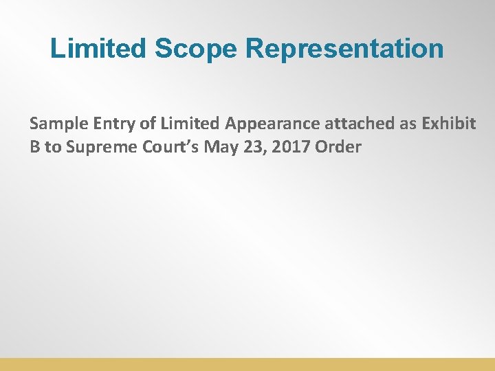 Limited Scope Representation Sample Entry of Limited Appearance attached as Exhibit B to Supreme