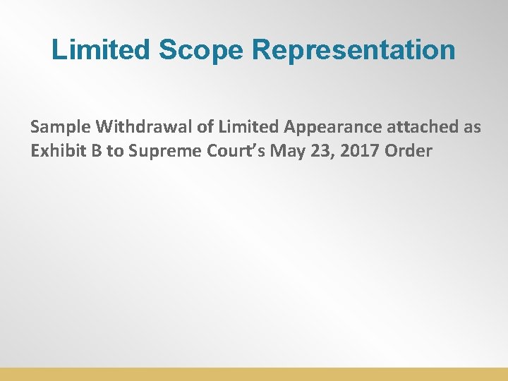 Limited Scope Representation Sample Withdrawal of Limited Appearance attached as Exhibit B to Supreme