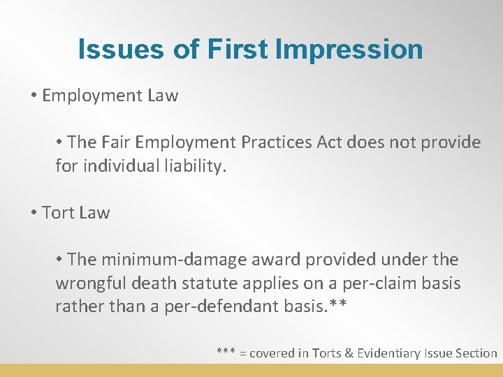 Issues of First Impression • Employment Law • The Fair Employment Practices Act does