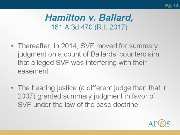 Pg. 13 Hamilton v. Ballard, 161 A. 3 d 470 (R. I. 2017) •