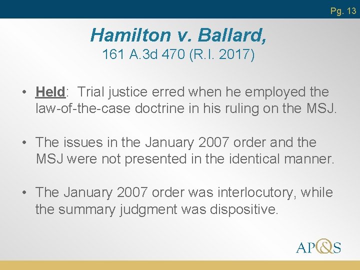 Pg. 13 Hamilton v. Ballard, 161 A. 3 d 470 (R. I. 2017) •